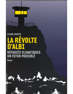La révolte d’Albi. Réfugiés climatiques : un futur impossible. (Claude Mamier)