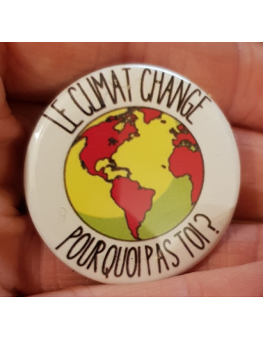 Badge Le climat change, pourquoi pas...