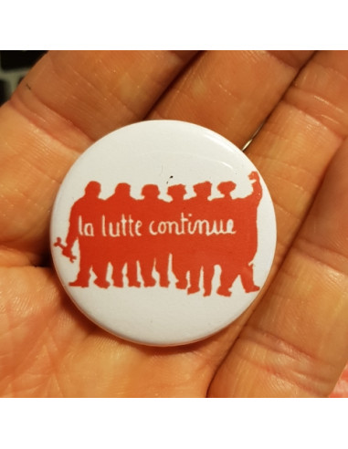 Badge La lutte continue (Affiche de...