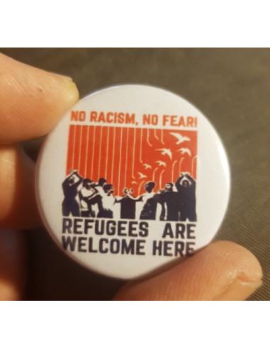 Badge No racism, no fear : refugees...