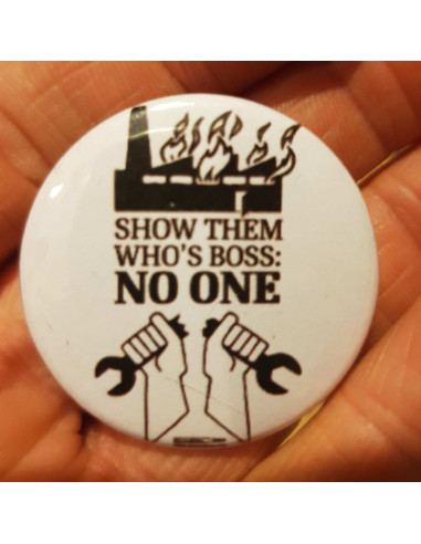 Badge Show them who's boss : no one...