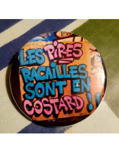 Badge Les pires racailles...