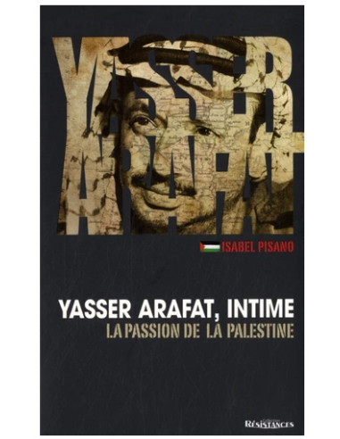 Yasser Arafat, intime. La passion de...
