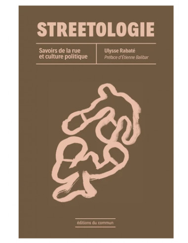 Streetologie - Savoirs de la rue et...