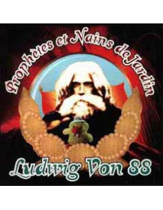 CD : Ludwig von 88 "Prophètes et nains de jardin"