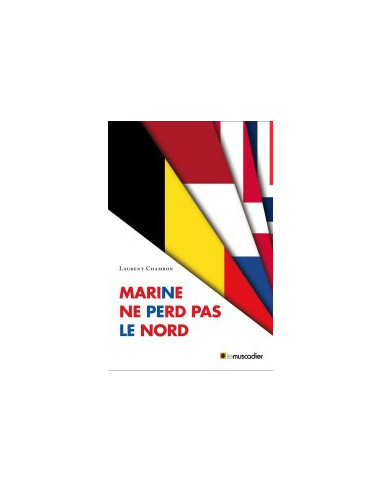 Marine ne perd pas le nord (Laurent...