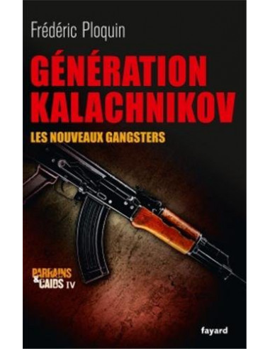 Génération Kalachnikov (Frédéric...