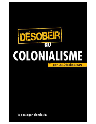 Désobéir au colonialisme (Les...