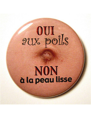 Badge Oui aux poils non à la peau lisse