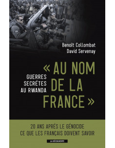 « Au nom de la France ». Guerres secrètes au Rwanda.