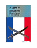 Le sabre et la machette. Officiers français et génocide tutsi (François Graner)