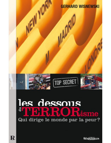 Les dessous du terrorisme. Qui dirige...