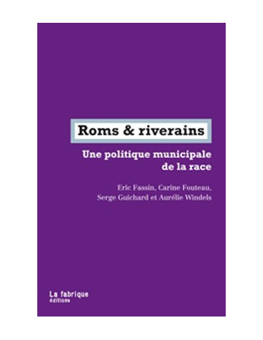 Roms & Riverains. Une politique...