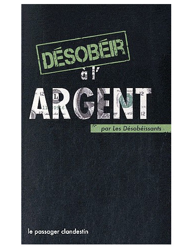 Désobéir à l'Argent (Les désobéissants)