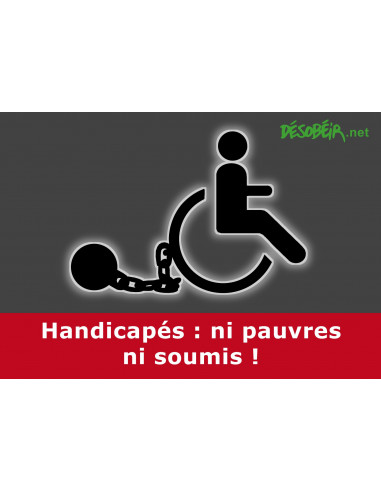 Autocollant Handicapés : Ni pauvres...