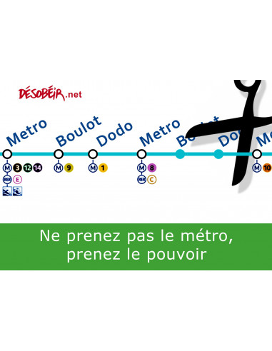 Ne prenez pas le métro, prenez le...