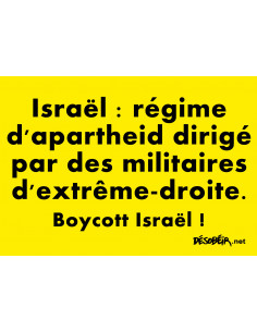 Sticker "Israël : régime d'apartheid dirigé par des militaires d'extrême-droite. Boycott Israël !"