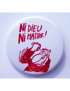 Badge Ni dieu Ni maître (dessin de Reiser)