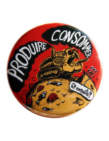 Badge Produire Consommer, et ensuite