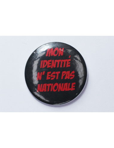 Badge Mon identité n'est pas nationale