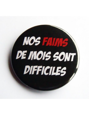 Badge Nos Faims de mois sont difficiles