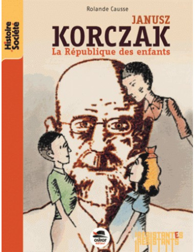 Janusz Korczak. La République des...