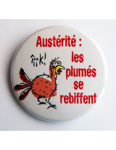 Badge Austérité : les Plumés se Rebiffent