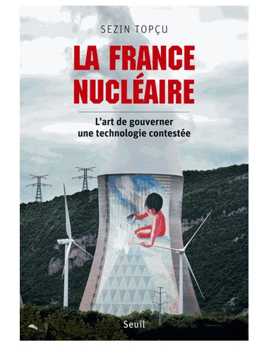 La France nucléaire - L'art de...