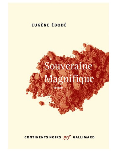Souveraine magnifique (Eugène Ebodé).