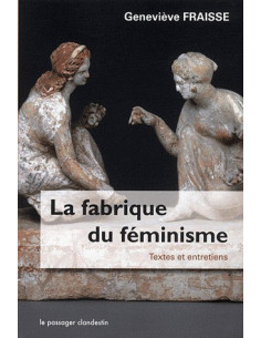 La fabrique du féminisme (Geneviève Fraisse)