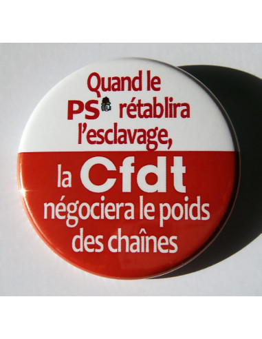 Badge Quand le PS... La CFDT...