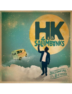 CD : HK et les Saltimbanks "Rallumeurs d'étoiles"