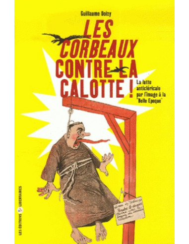 Les Corbeaux contre la calotte. La...