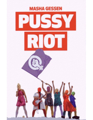 Pussy Riot (Masha Gessen)