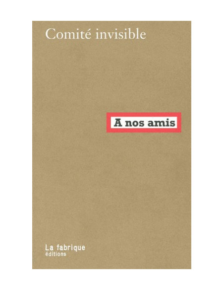 A nos amis. Comité invisible