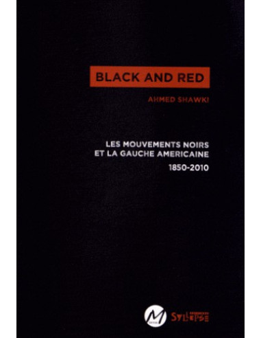 Black and red - Les mouvements noirs et la gauche américaine 1850-2010