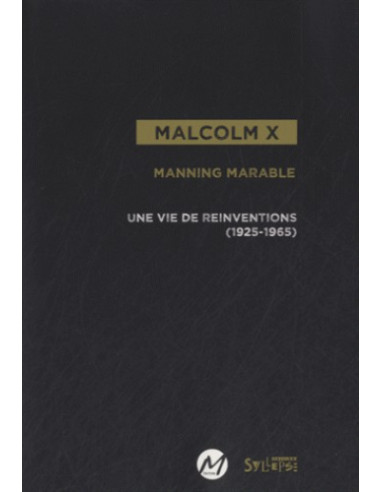 Malcolm X - Une vie de réinventions (1925-1965)