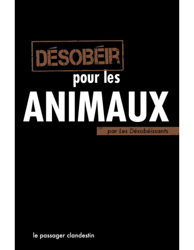 Désobéir pour les animaux (Les...