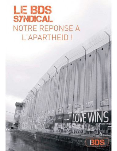 Le BDS syndical. Notre réponse à l'apartheid !