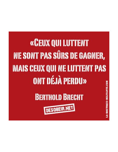 Sticker Citation Brecht Ceux qui luttent