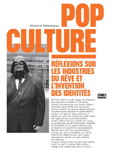 Pop culture - Réflexions sur les industries du rêve et l'invention des identités.