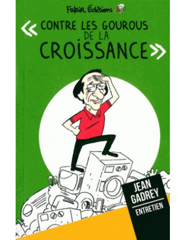 "Contre les gourous de la croissance"