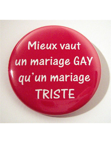 Badge Mieux vaut un mariage gay qu'un...