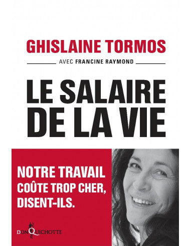 Le salaire de la vie - Notre travail coûte trop cher, disent-ils