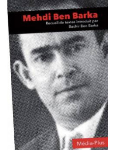 Mehdi Ben Barka. Recueil de Textes Introduit par Bachir Ben Barka