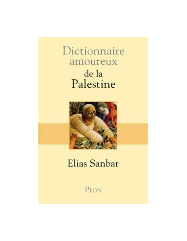 Dictionnaire amoureux de la Palestine...
