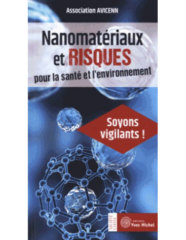 Nanomatériaux et risques pour la santé et l'environnement - Soyons vigilants !
