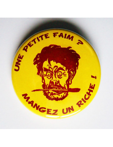 Badge Une petite faim, mangez un riche