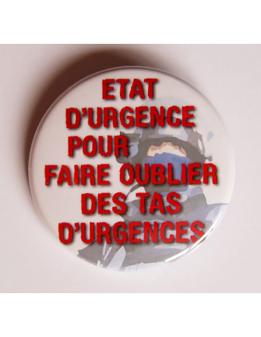 Badge Etat d'urgence pour faire oublier des tas d'urgences