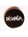 Badge Désobéir
